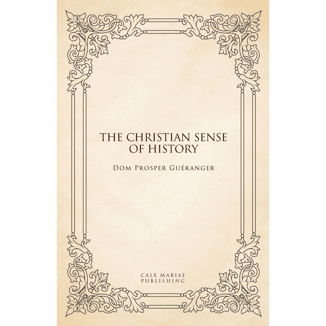 The Christian Sense of History, by Dom Prosper Guéranger