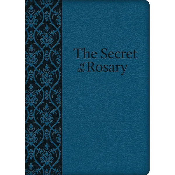 The Secret of the Rosary, by St. Louis de Montfort