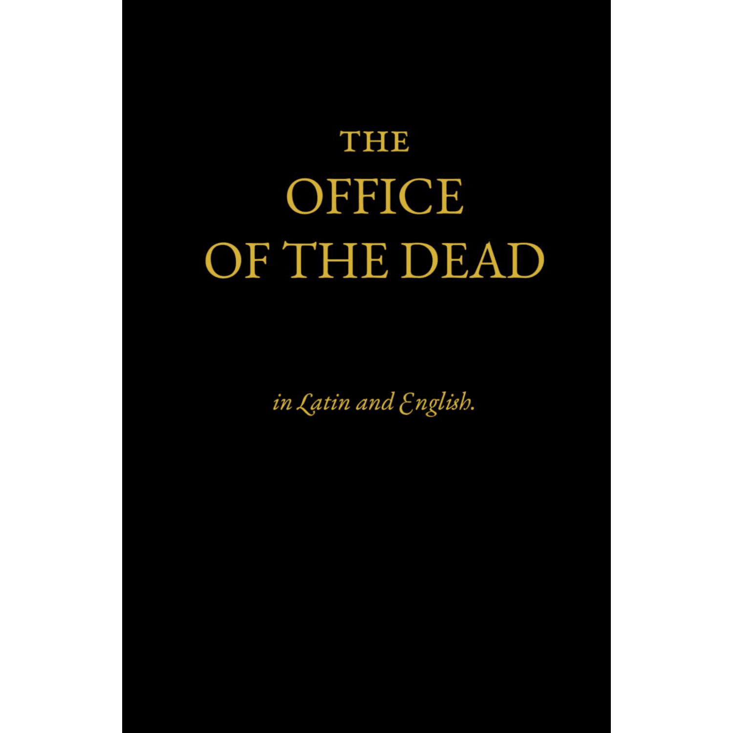 The Office of the Dead in Latin and English