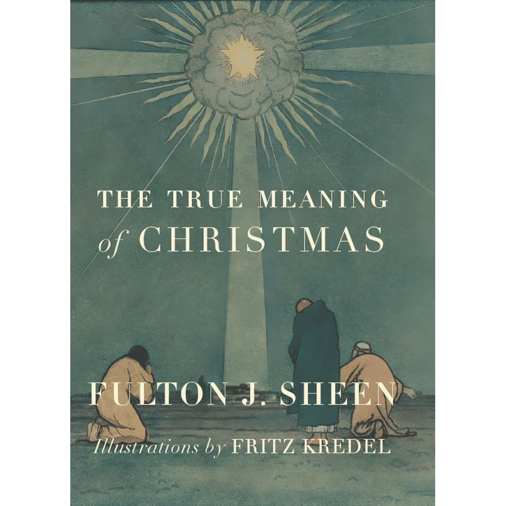 The True Meaning of Christmas by Fulton Sheen