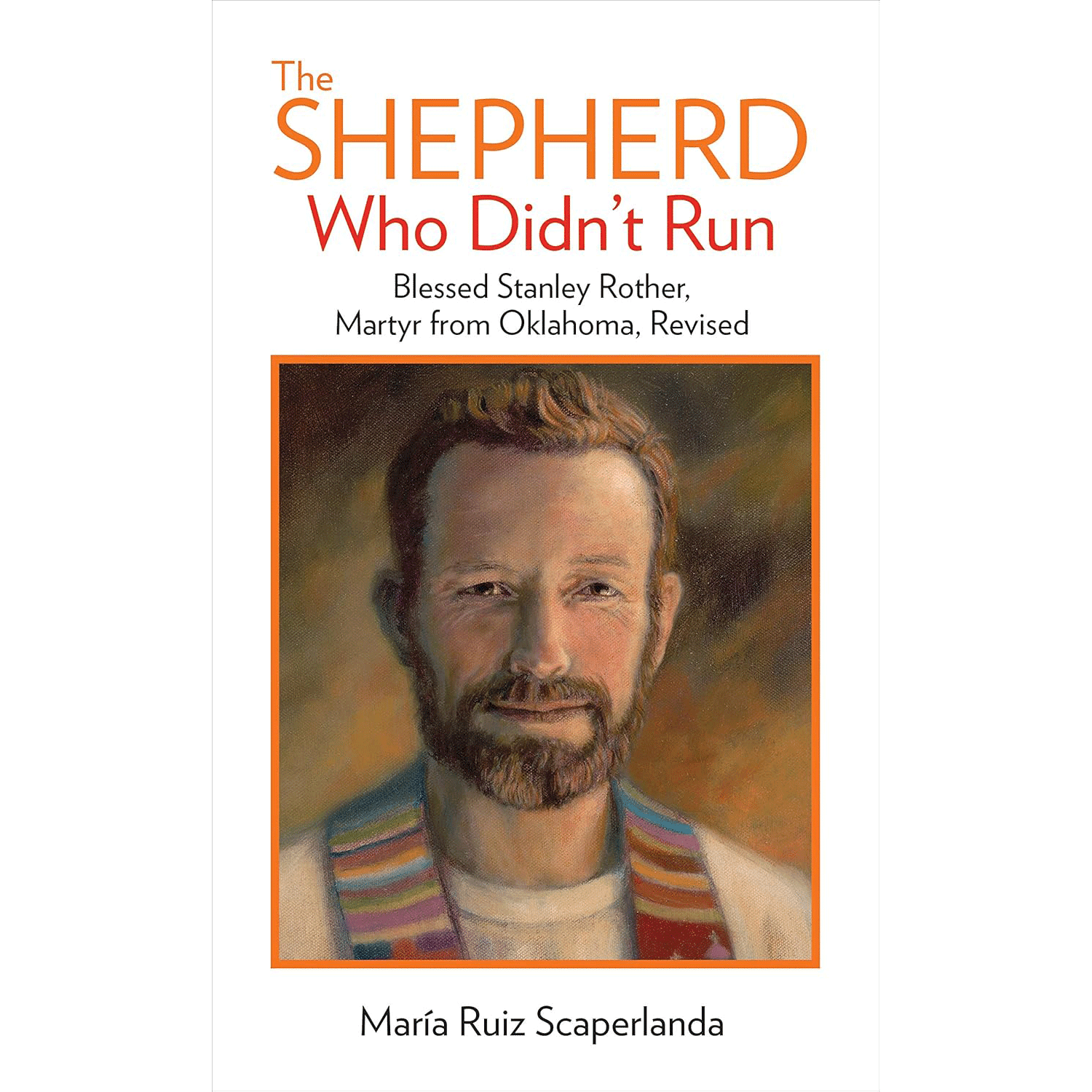 The Shepherd Who Didn't Run: Blessed Stanley Rother