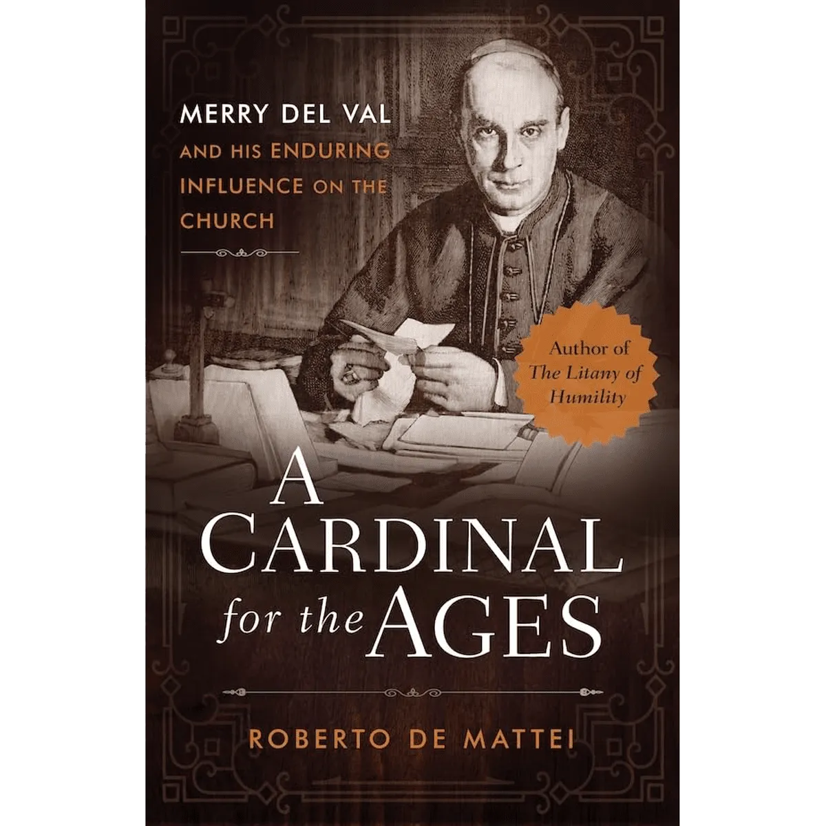 A Cardinal for the Ages: Merry del Val and His Enduring Influence on the Church
