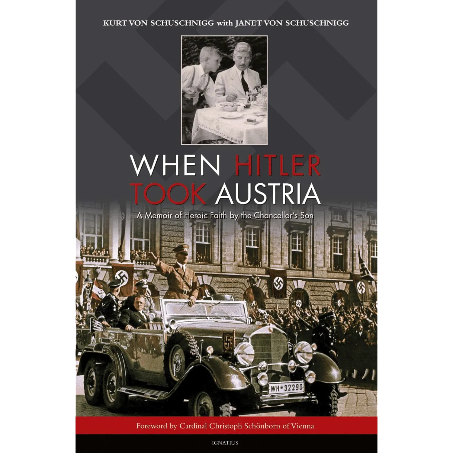 When Hitler Took Austria: A Memoir of Heroic Faith by the Chancellor's Son