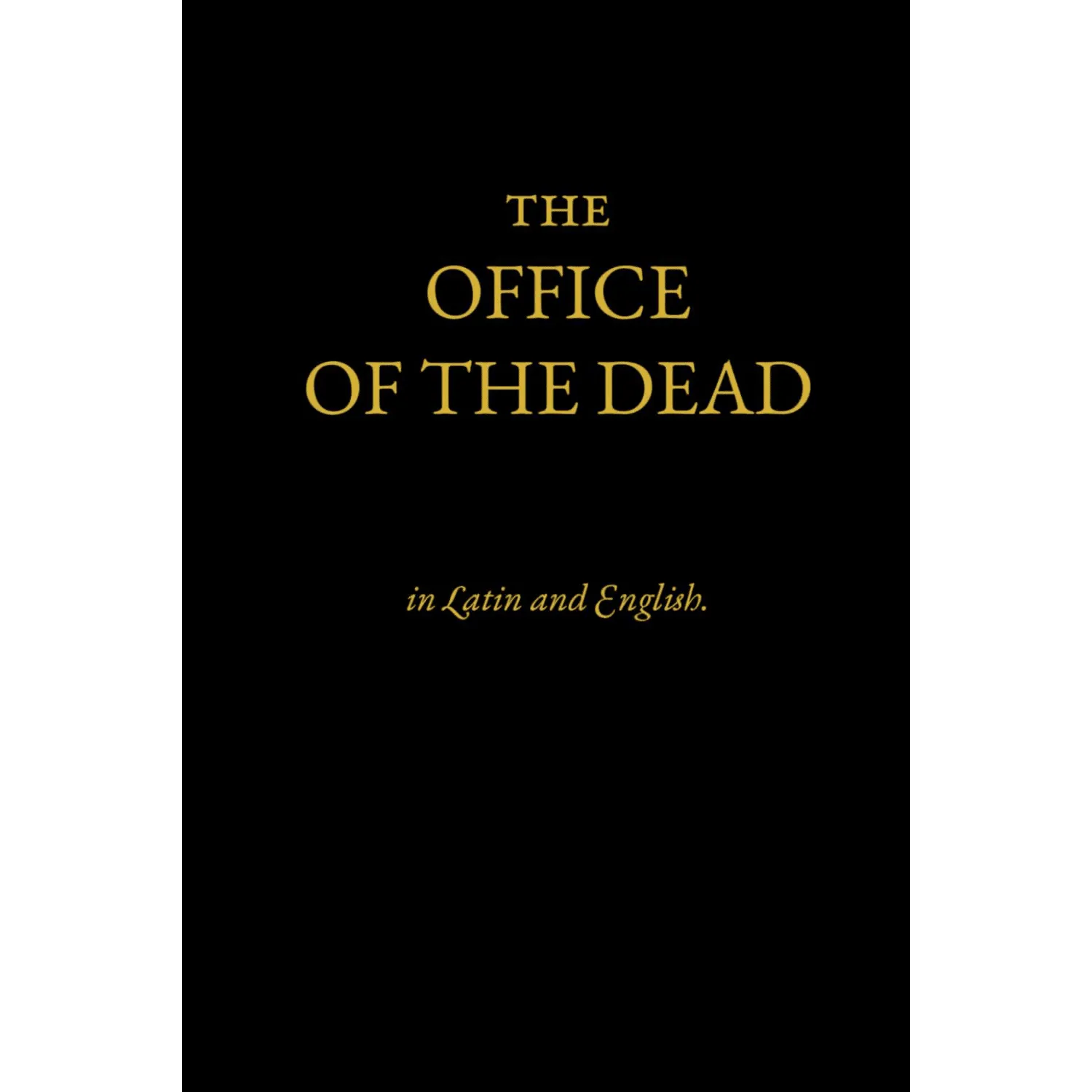 The Office of the Dead in Latin and English