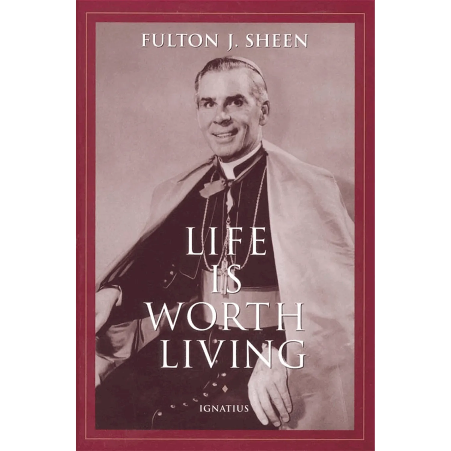 Life is Worth Living by Fulton Sheen