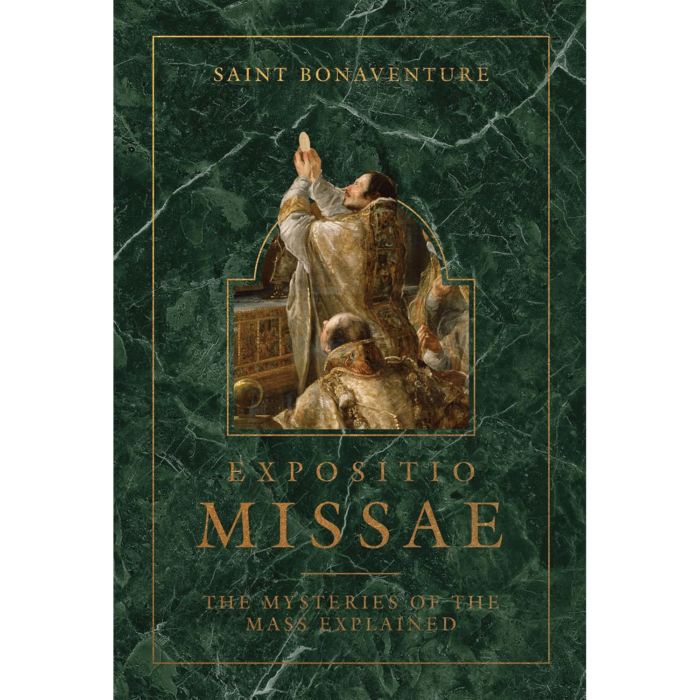 Expositio Missae: The Mysteries of the Mass Explained by Saint Bonaventure