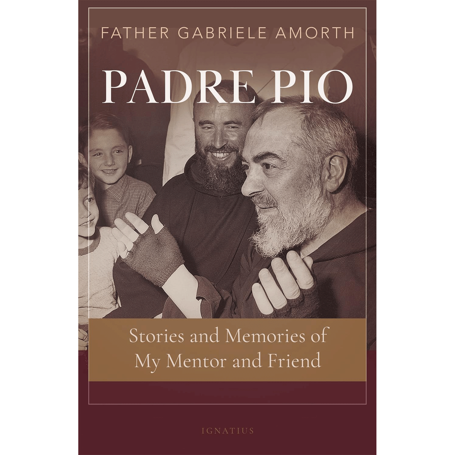 Padre Pio: Stories and Memories of My Mentor and Friend