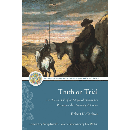 Truth on Trial: The Rise and Fall of the Integrated Humanities Program
